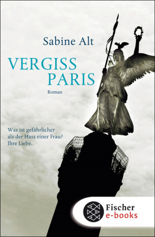 Sabine Alt: Vergiss Paris