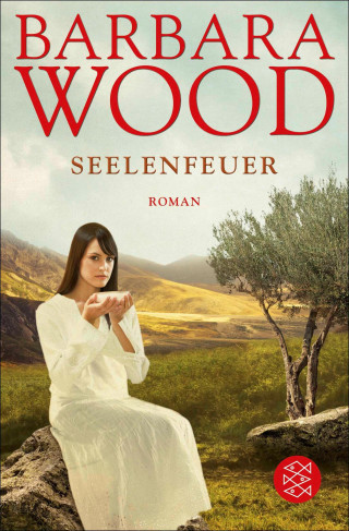Barbara Wood: Seelenfeuer