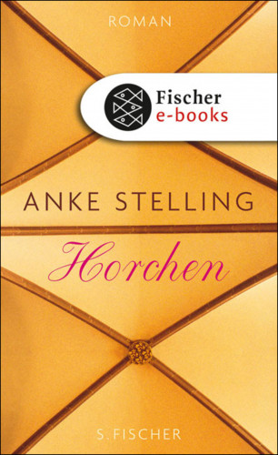 Anke Stelling: Horchen