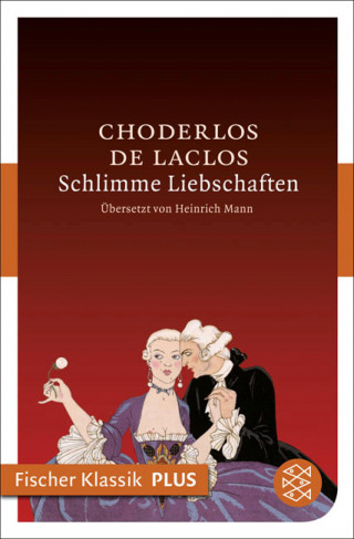 Pierre Ambroise François Choderlos de Laclos: Schlimme Liebschaften