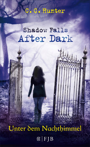 C.C. Hunter: Shadow Falls - After Dark - Unter dem Nachthimmel