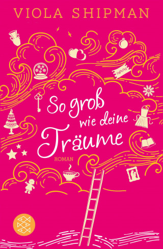 Viola Shipman: So groß wie deine Träume