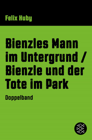 Felix Huby: Bienzles Mann im Untergrund / Bienzle und der Tote im Park