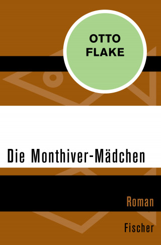 Otto Flake: Die Monthiver-Mädchen
