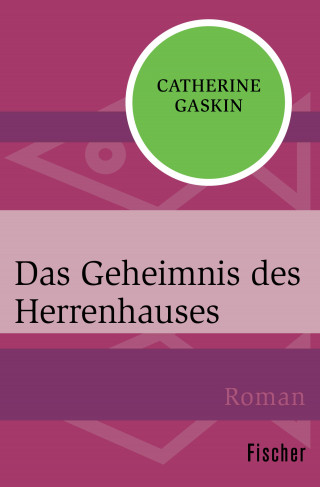Catherine Gaskin: Das Geheimnis des Herrenhauses