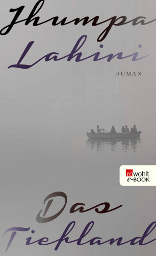 Jhumpa Lahiri: Das Tiefland