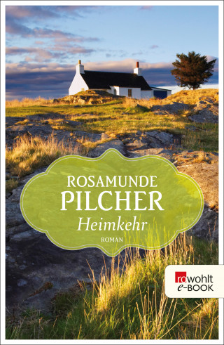 Rosamunde Pilcher: Heimkehr