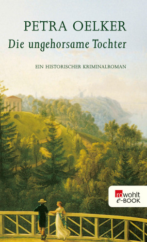 Petra Oelker: Die ungehorsame Tochter