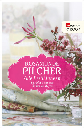 Rosamunde Pilcher: Alle Erzählungen