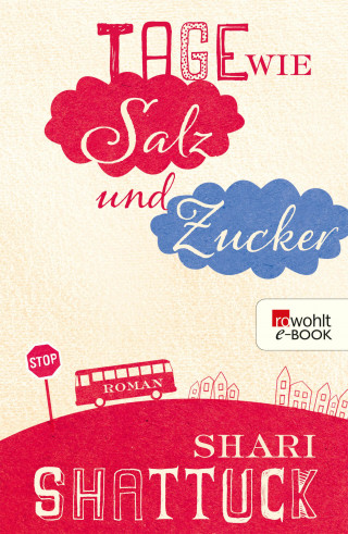 Shari Shattuck: Tage wie Salz und Zucker