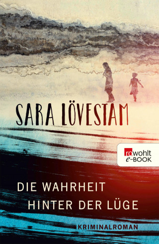 Sara Lövestam: Die Wahrheit hinter der Lüge