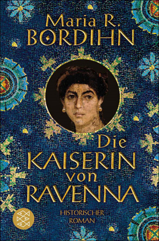 Maria R. Bordihn: Die Kaiserin von Ravenna