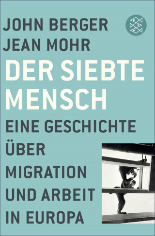 John Berger, Jean Mohr: Der siebte Mensch