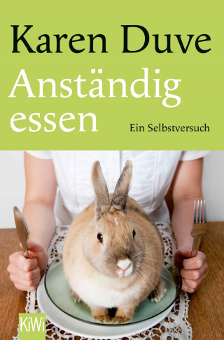 Karen Duve: Anständig essen