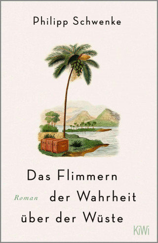 Philipp Schwenke: Das Flimmern der Wahrheit über der Wüste