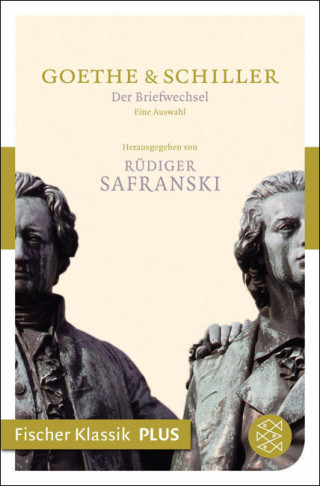 Johann Wolfgang von Goethe, Friedrich Schiller: Der Briefwechsel
