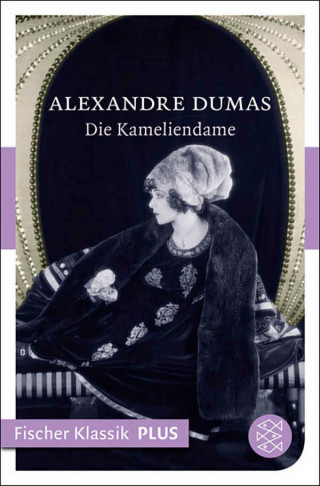 Alexandre Dumas der Jüngere: Die Kameliendame