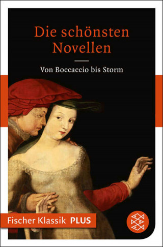 Giovanni Boccaccio, Johann Wolfgang von Goethe, Jeremias Gotthelf, Franz Grillparzer, Conrad Ferdinand Meyer, Theodor Storm: Die schönsten Novellen