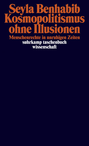 Seyla Benhabib: Kosmopolitismus ohne Illusionen
