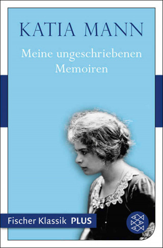 Katia Mann: Meine ungeschriebenen Memoiren