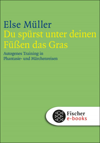 Else Müller: Du spürst unter deinen Füßen das Gras