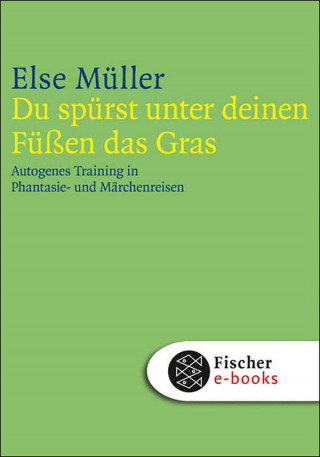 Else Müller: Du spürst unter deinen Füßen das Gras