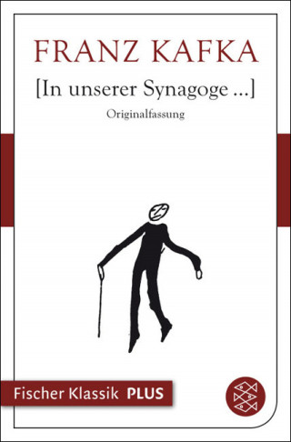 Franz Kafka: In unserer Synagoge...