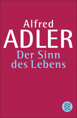 Alfred Adler: Der Sinn des Lebens