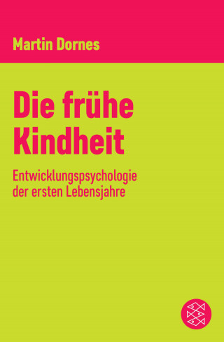 Martin Dornes: Die frühe Kindheit