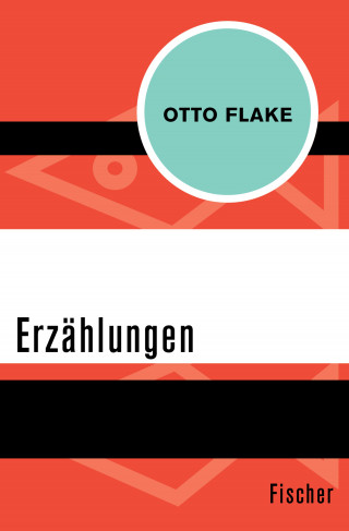 Otto Flake: Erzählungen