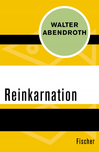 Walter Abendroth: Reinkarnation