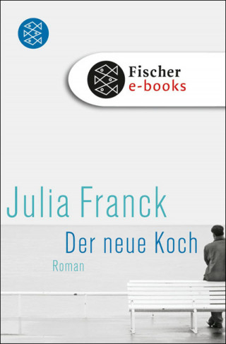 Julia Franck: Der neue Koch