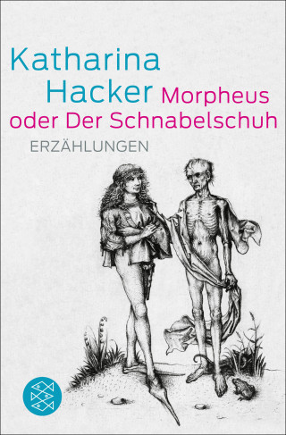 Katharina Hacker: Morpheus oder Der Schnabelschuh