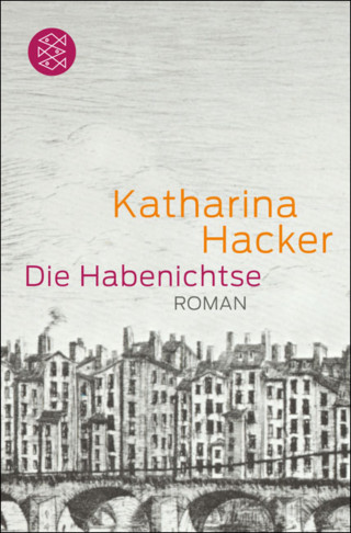 Katharina Hacker: Die Habenichtse