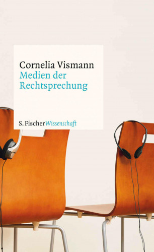Cornelia Vismann: Medien der Rechtsprechung