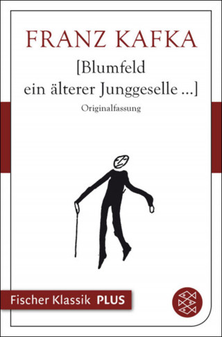 Franz Kafka: Blumfeld ein älterer Junggeselle...