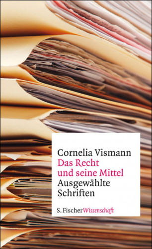 Cornelia Vismann: Das Recht und seine Mittel