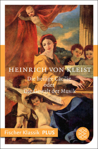 Heinrich von Kleist: Die heilige Cäcilie oder Die Gewalt der Musik