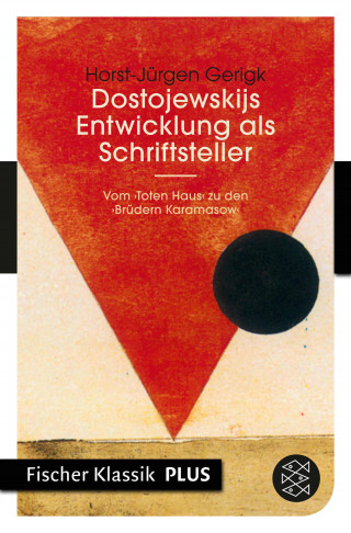 Horst-Jürgen Gerigk: Dostojewskijs Entwicklung als Schriftsteller