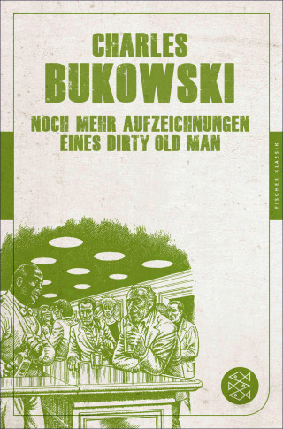 Charles Bukowski: Noch mehr Aufzeichnungen eines Dirty Old Man