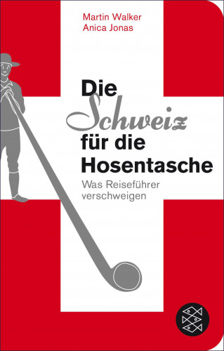 Martin Walker, Anica Jonas: Die Schweiz für die Hosentasche