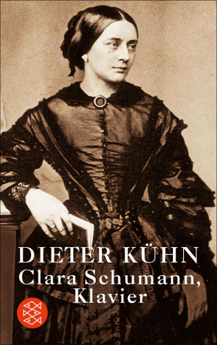 Dieter Kühn: Clara Schumann, Klavier