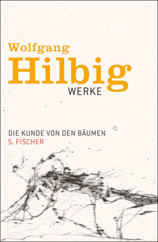 Wolfgang Hilbig: Die Kunde von den Bäumen