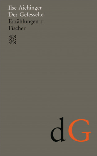 Ilse Aichinger: Der Gefesselte