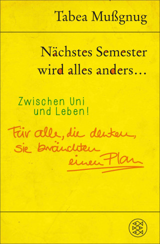 Tabea Mußgnug: Nächstes Semester wird alles anders ... Zwischen Uni und Leben!