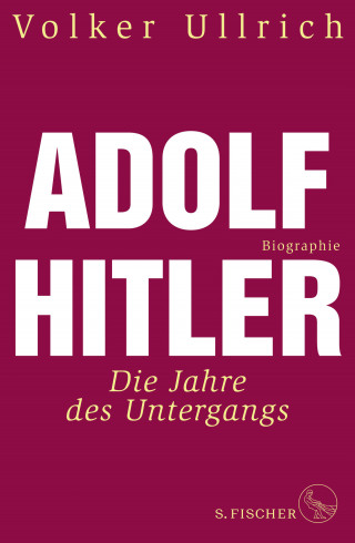 Volker Ullrich: Adolf Hitler
