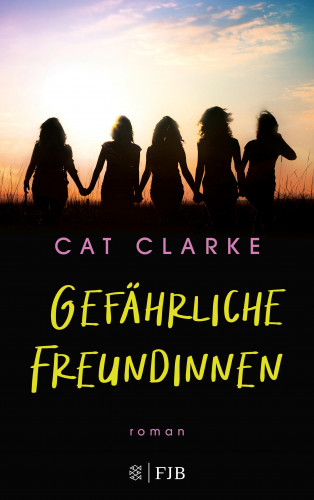 Cat Clarke: Gefährliche Freundinnen