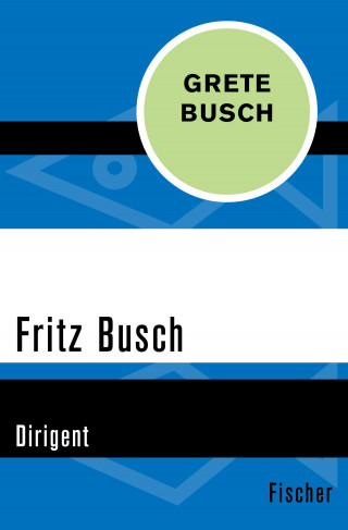Grete Busch: Fritz Busch