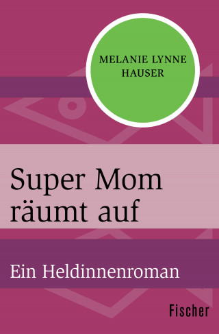 Melanie Lynne Hauser: Super Mom räumt auf