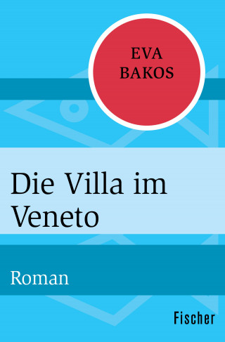 Eva Bakos: Die Villa im Veneto